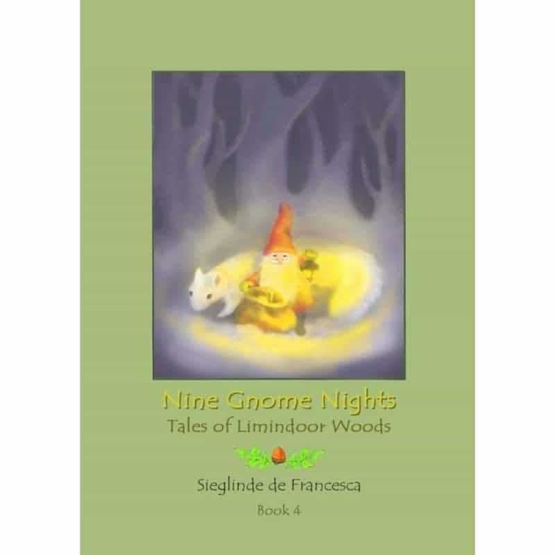 Nine Gnome Nights: Tales Of Limindoor Woods - Book 4
