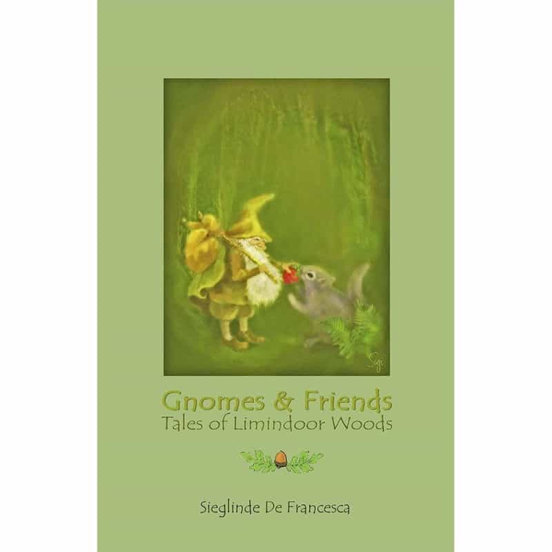 Gnomes & Friends: Tales Of Limindoor Woods - Book 2