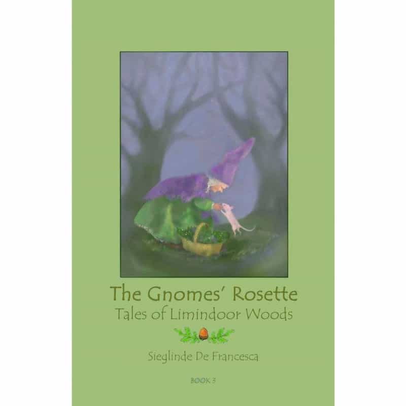 The Gnomes' Rosette: Tales Of Limindoor Woods - Book 3