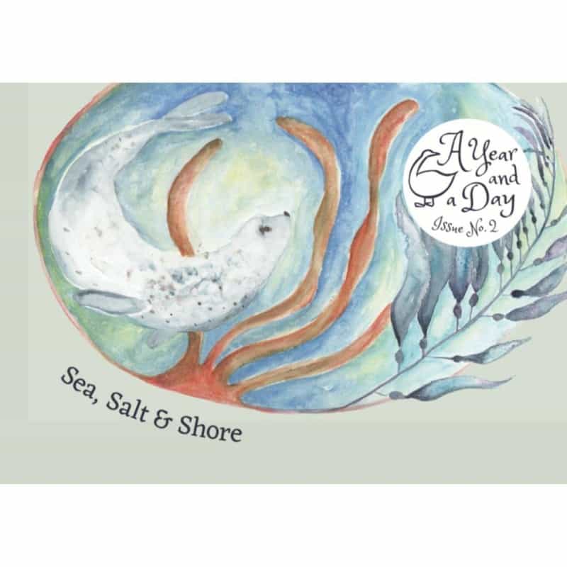 A Year And A Day Magazine - Issue 2: Sea, Salt & Shore